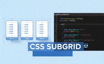 Maîtriser l'alignement parfait avec CSS Subgrid Maîtriser l'alignement parfait avec CSS Subgrid